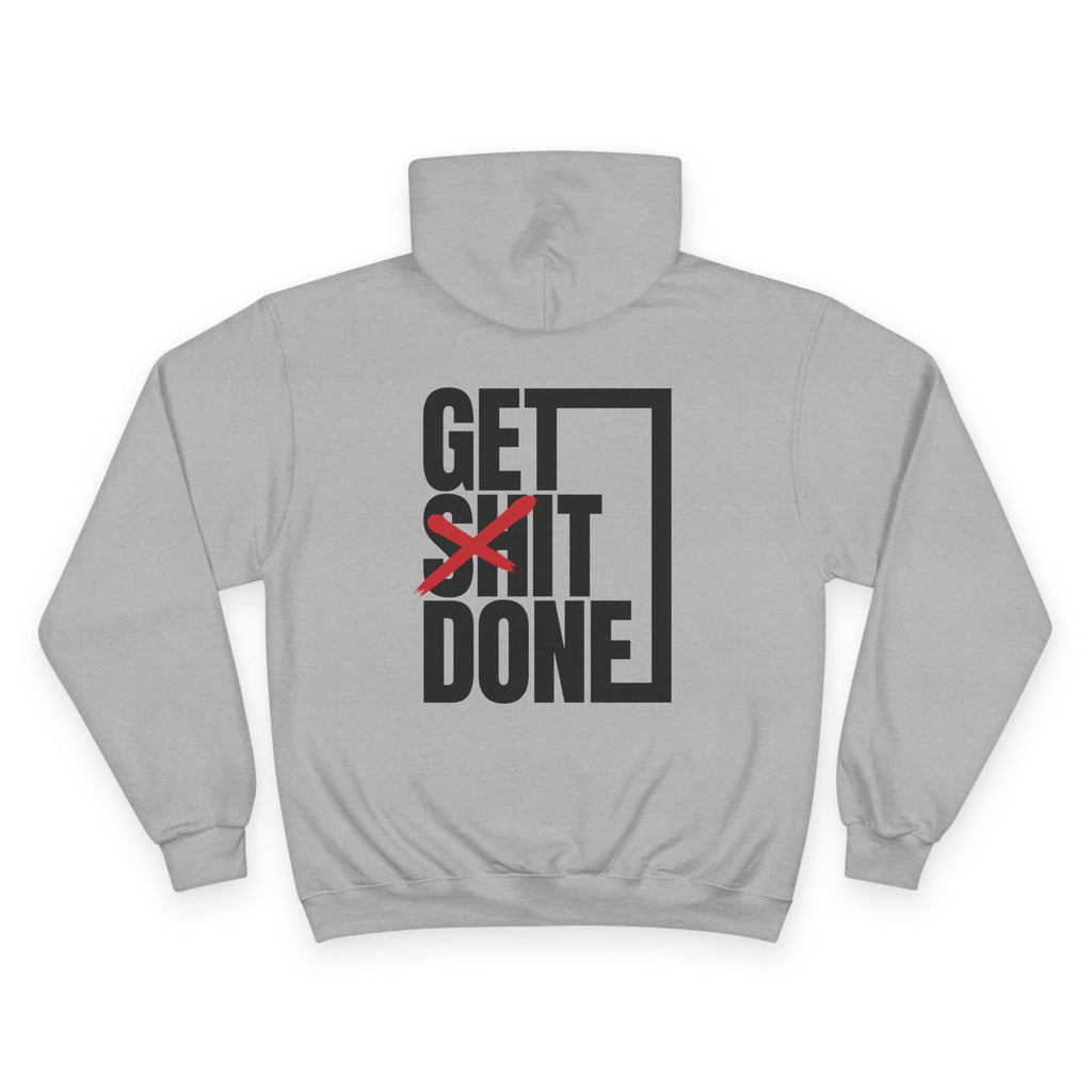 Get Sh!T Done! - Champion Hoodie