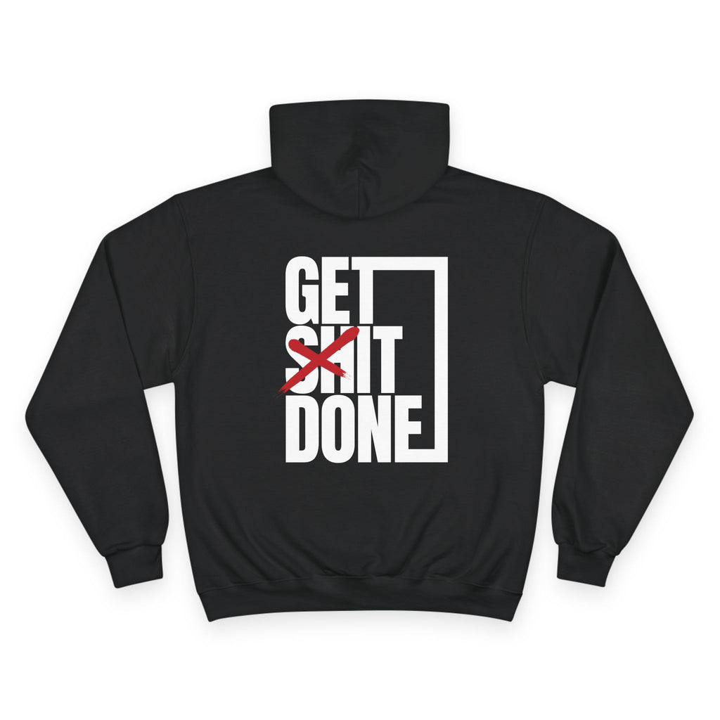 Get Sh!T Done! - Champion Hoodie