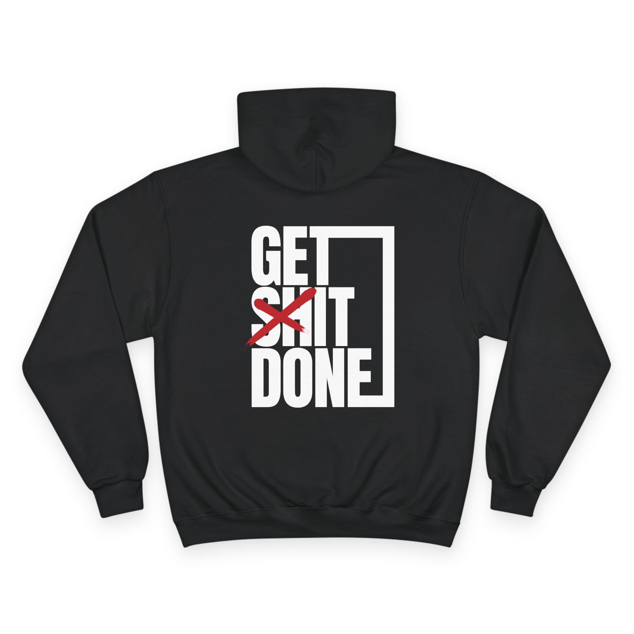 Get Sh!T Done! - Champion Hoodie
