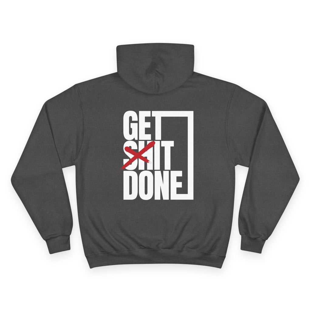 Get Sh!T Done! - Champion Hoodie