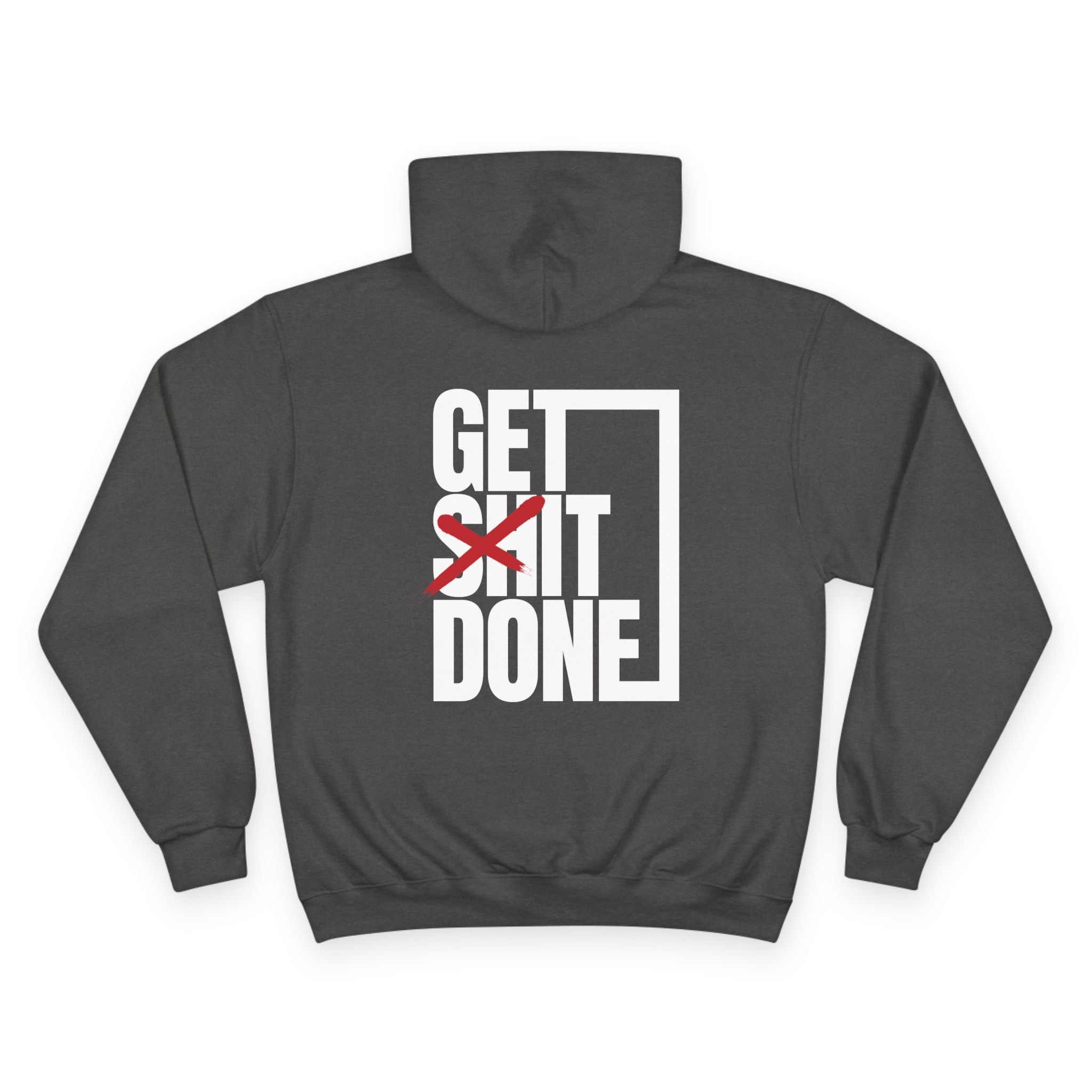 Get Sh!T Done! - Champion Hoodie