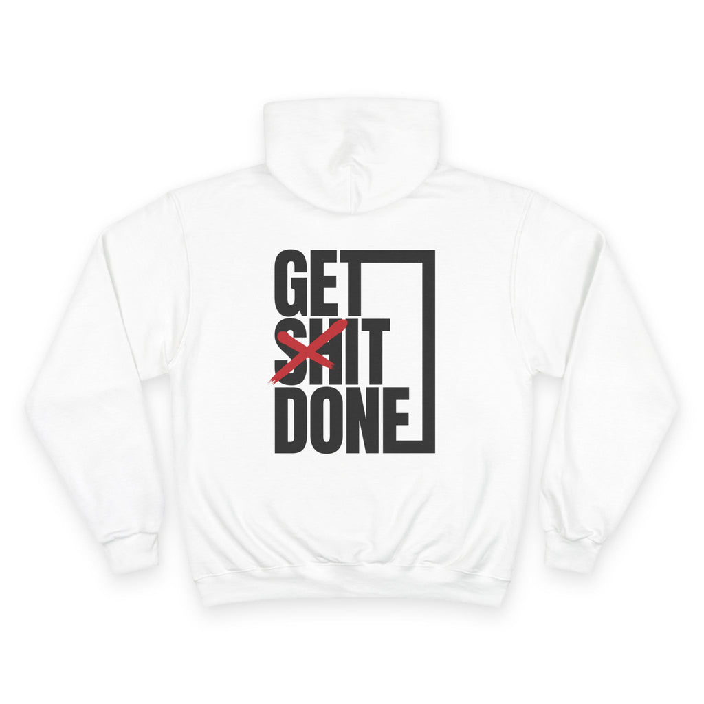 Get Sh!T Done! - Champion Hoodie